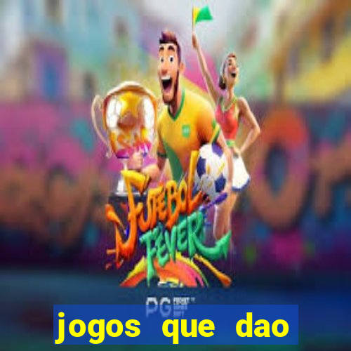 jogos que dao dinheiro sem deposito